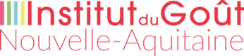 Institut du Goût Nouvelle-Aquitaine